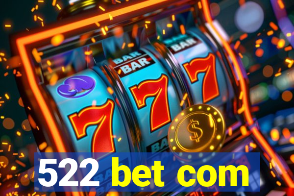 522 bet com